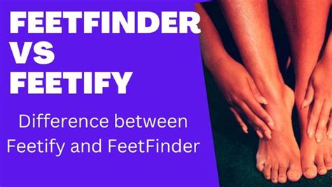 is feetify safe|FeetFinder Vs Feetify: What is The Difference。